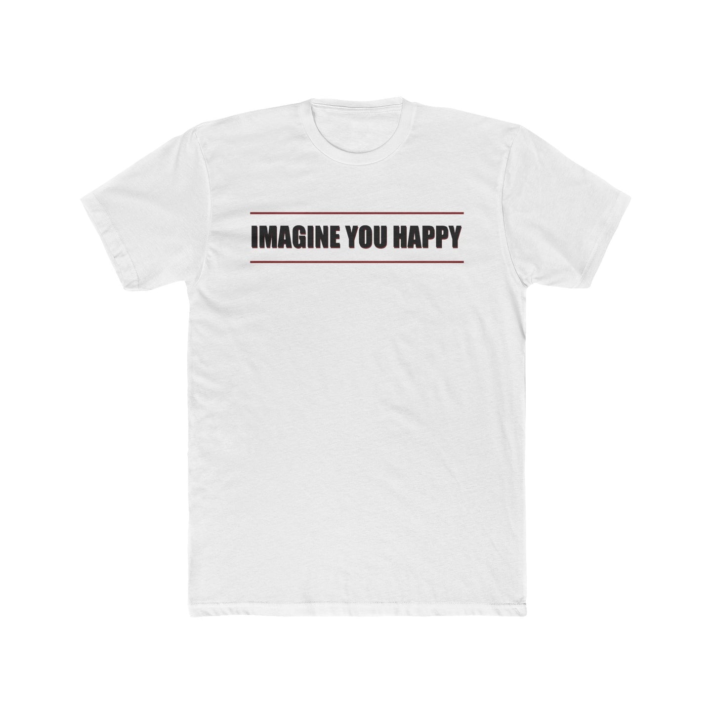 Imagine you happy Tee
