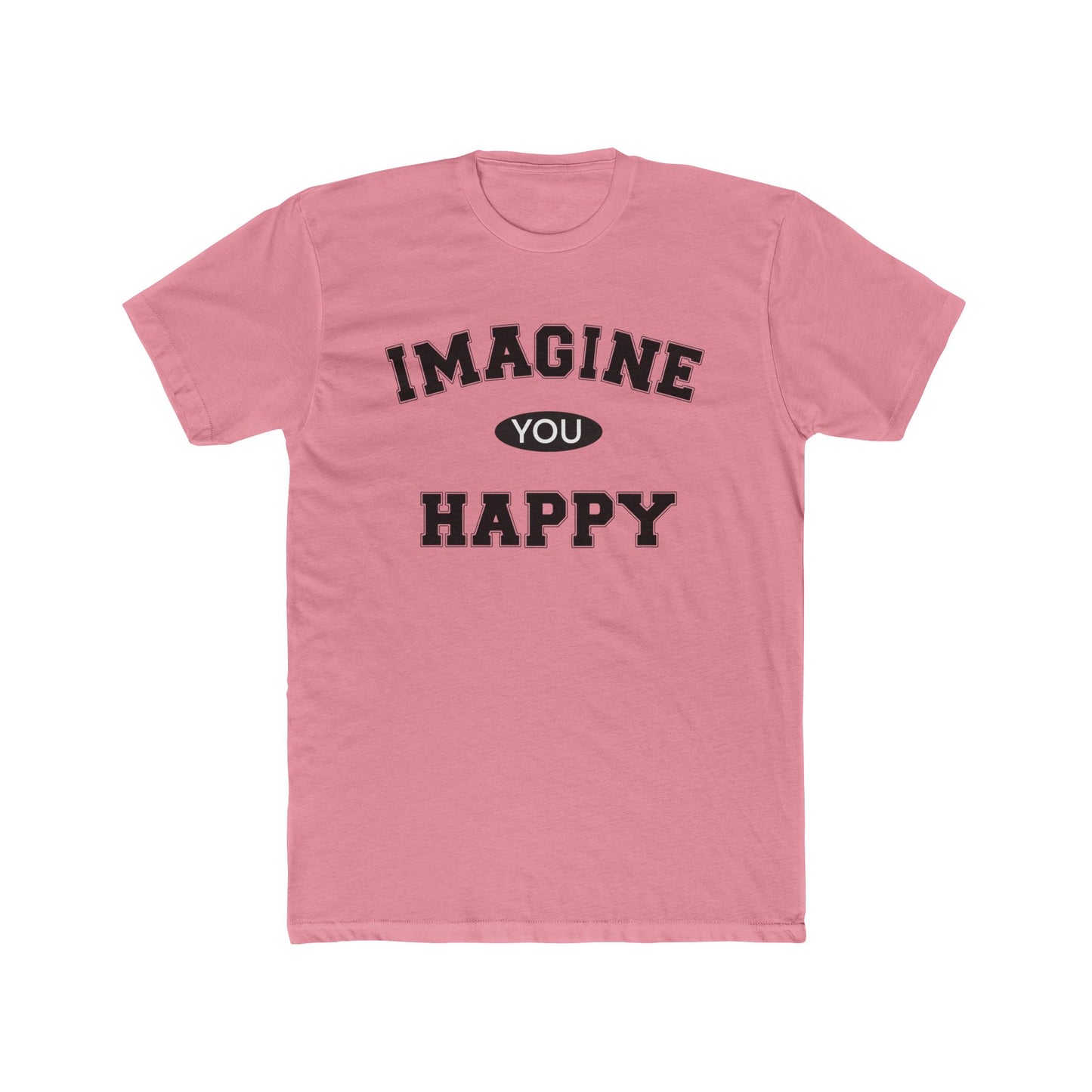 Imagine you happy Tee