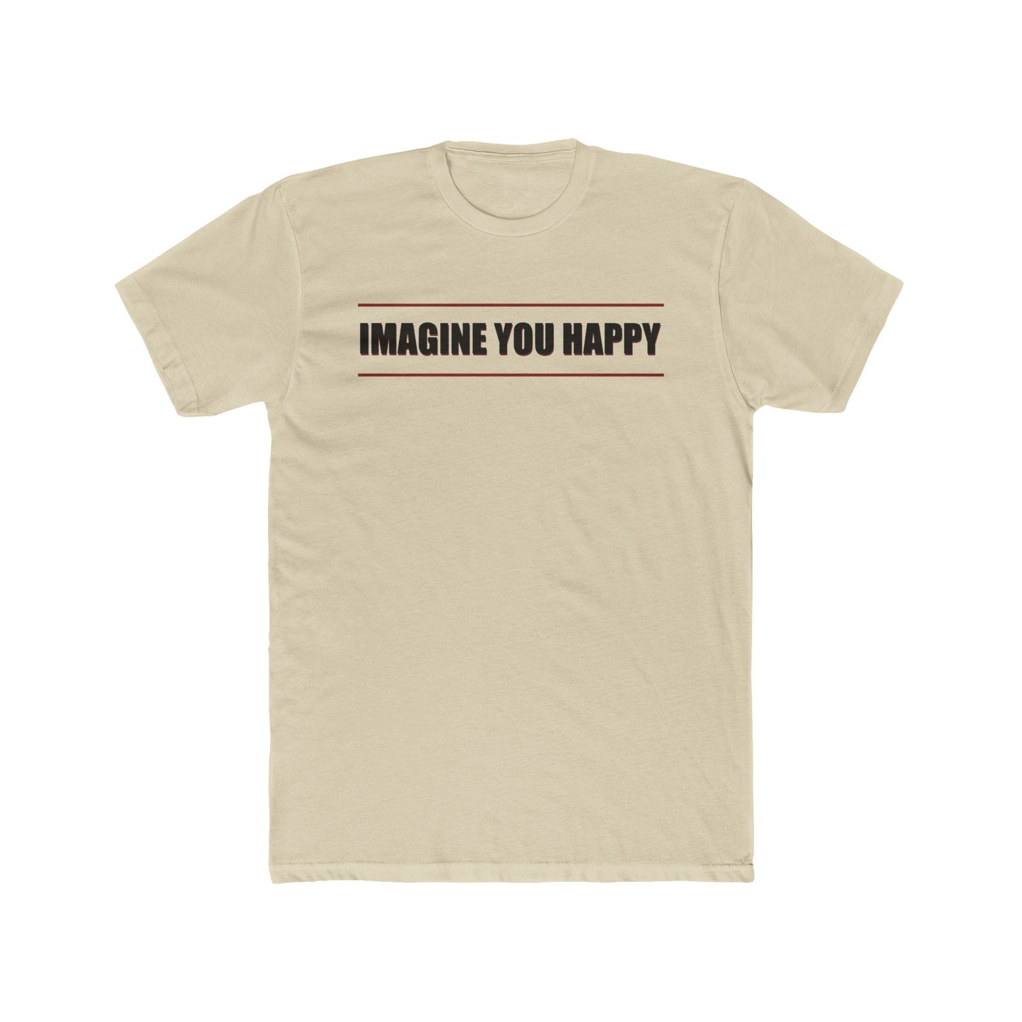 Imagine you happy Tee