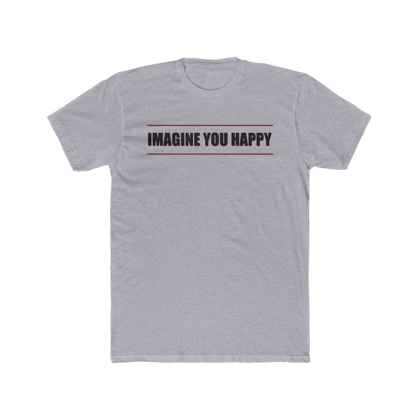 Imagine you happy Tee
