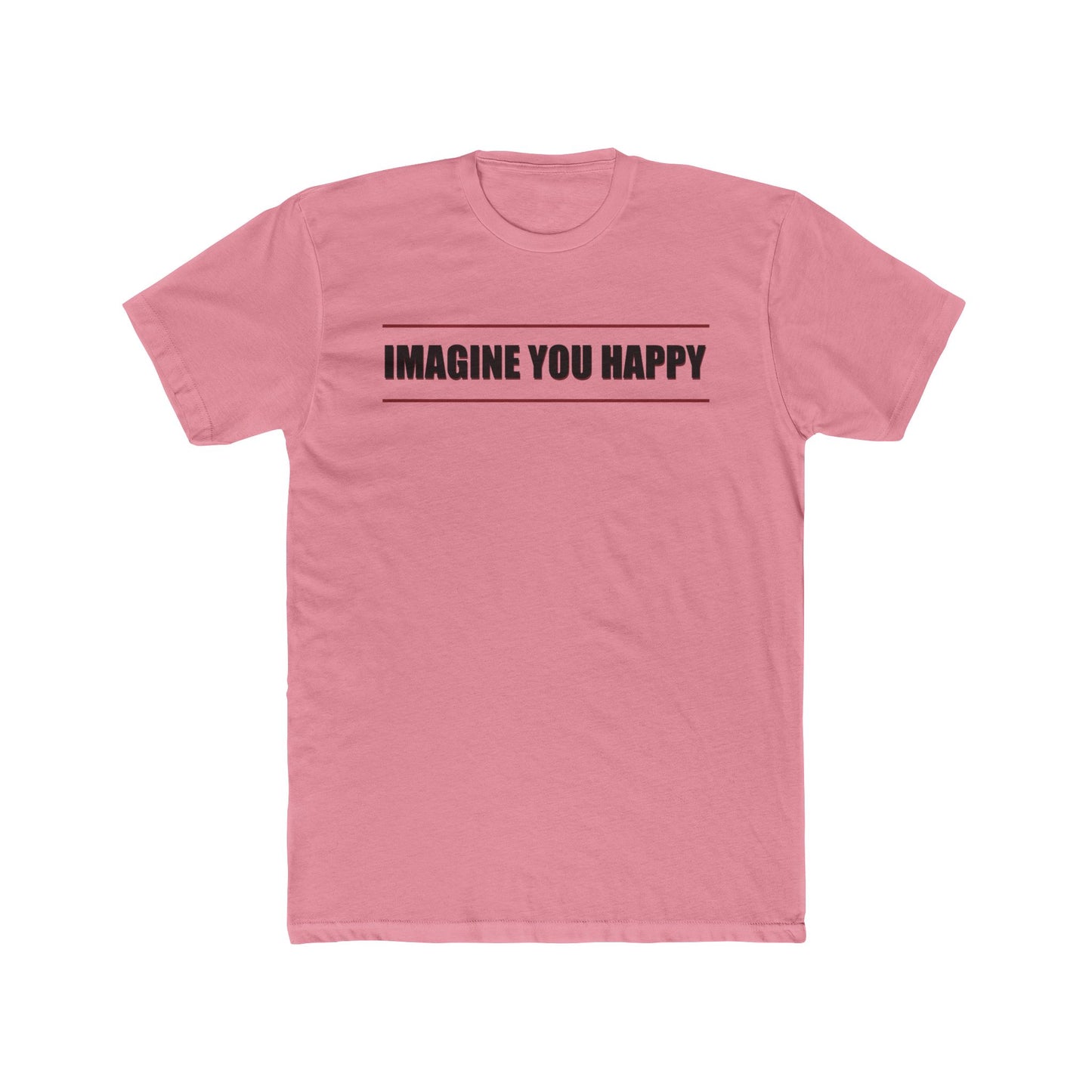 Imagine you happy Tee