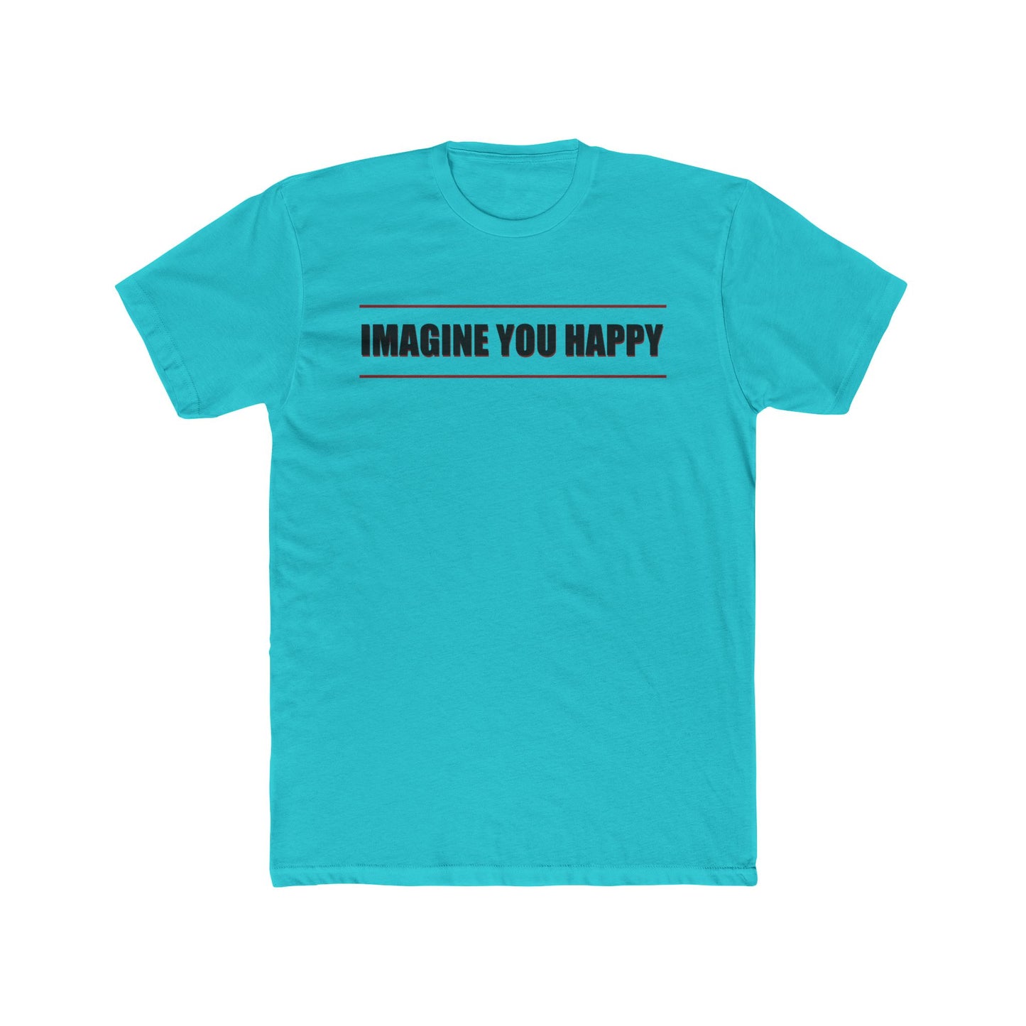 Imagine you happy Tee