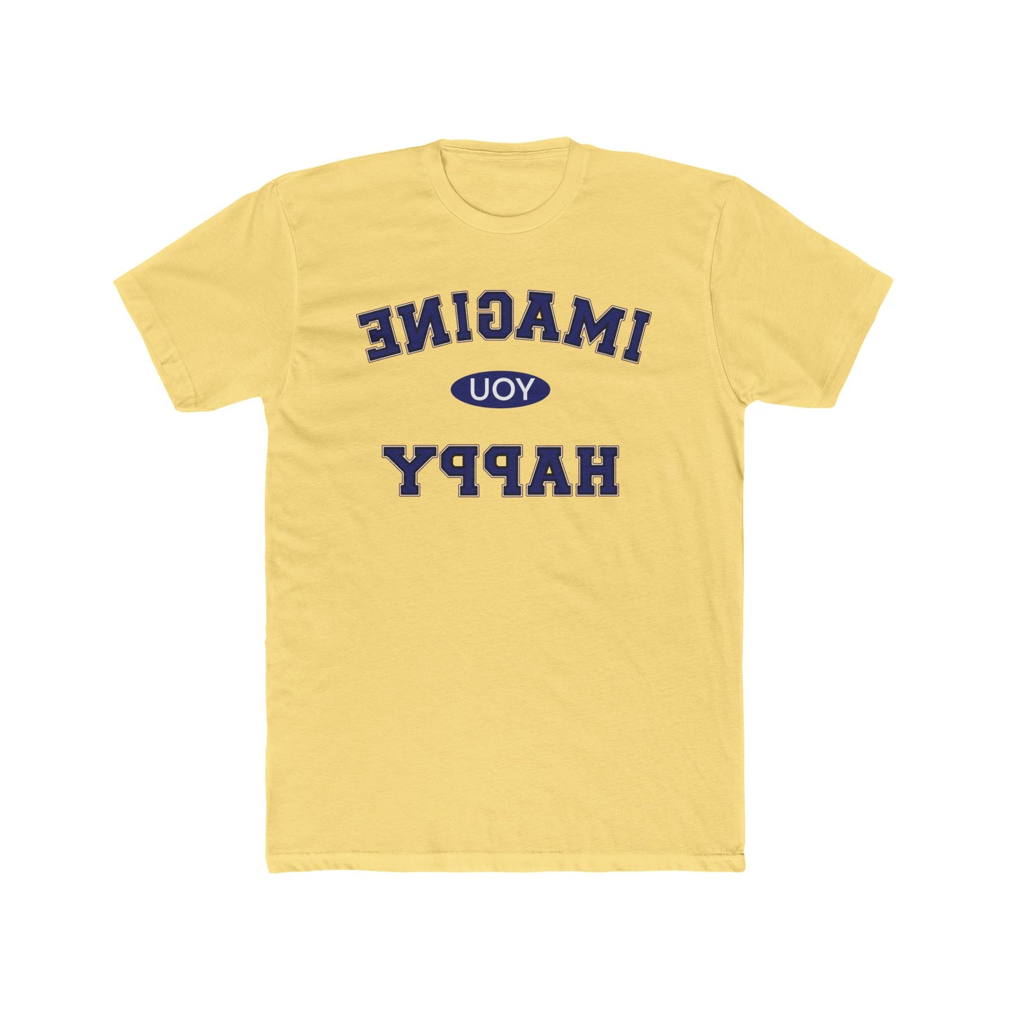 Imagine you happy Tee