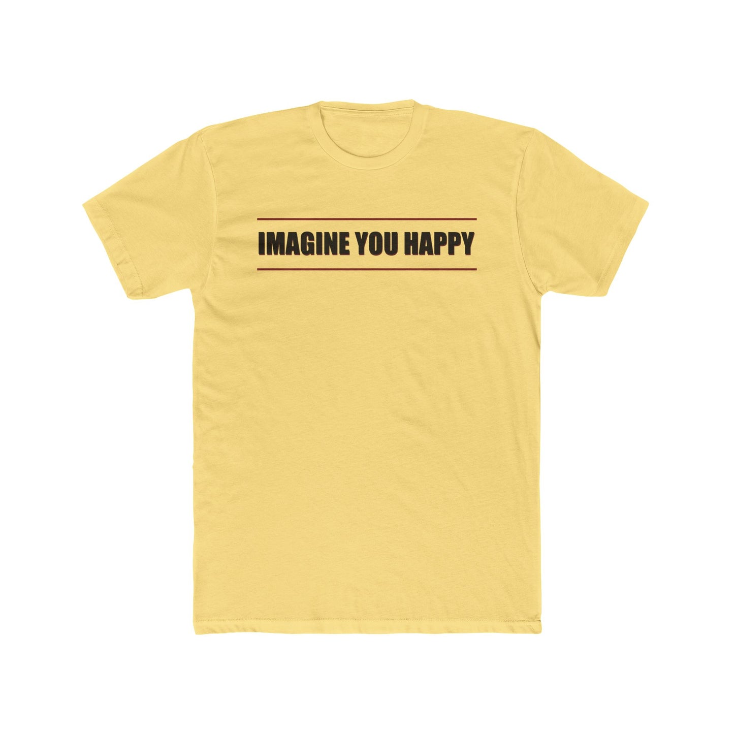 Imagine you happy Tee