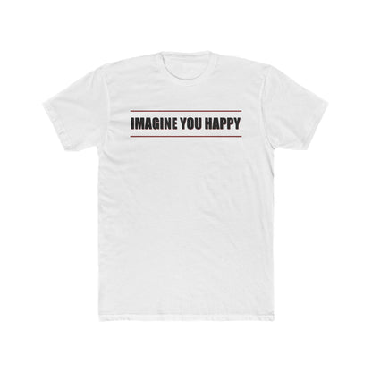 Imagine you happy   Tee
