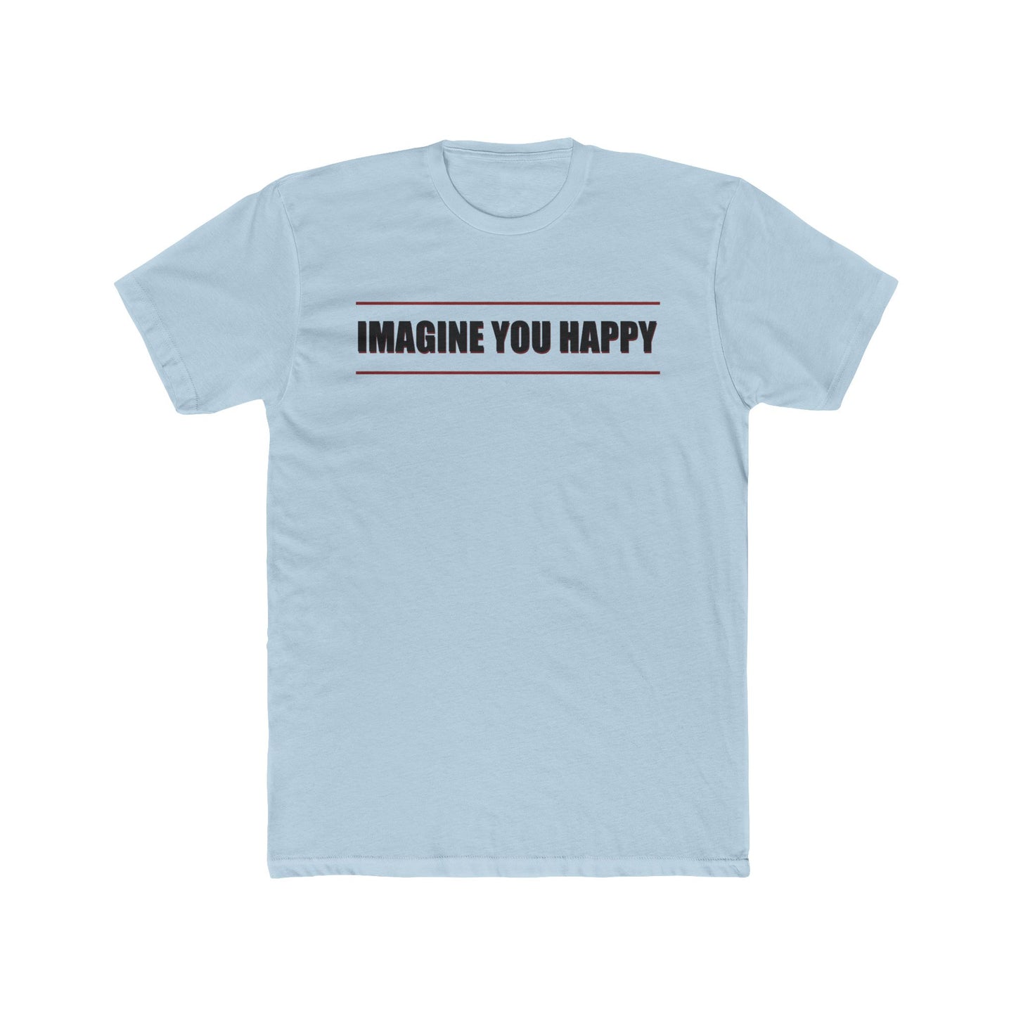 Imagine you happy   Tee